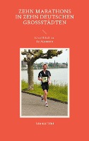 Zehn Marathons in zehn deutschen Gro�st�dten