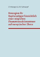 Strategien für Kapitalanleger hinsichtlich einer möglichen Finanztransaktionssteuer auf europäischer Ebene
