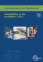 Lernsituationen in der Metalltechnik Arbeitsblätter zu den Lernfeldern 1-4