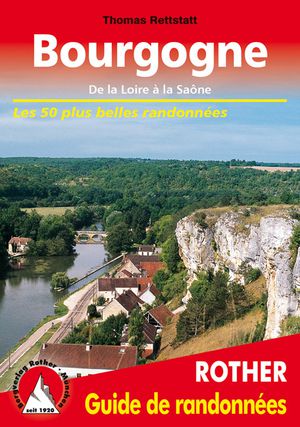 Bourgogne - De la Loire à la Saône guide rando 50 rando