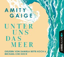 Gaige, A: Unter uns das Meer / 6 CDs
