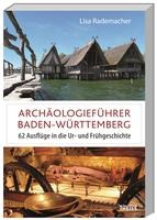 Rademacher, L: Archäologieführer Baden-Württemberg