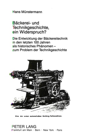 Baeckerei- Und Technikgeschichte, Ein Widerspruch?