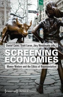 Screening Economies – Money Matters and the Ethics of Representation