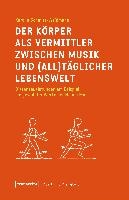 Schmitt-Weidmann, K: Körper als Vermittler zwischen Musik un