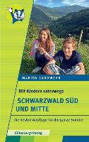 Landwehr, M: Mit Kindern unterwegs - Schwarzwald Süd