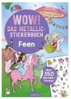 Wow! Das Metallic-Stickerbuch - Feen