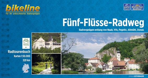 Fünf - Flüsse Radweg entlang von Naab, Vils, Pegnitz, Altmühl, Donau