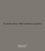 Die Berliner Mauer 1984 von Westen aus gesehen 5 paperbacks and print