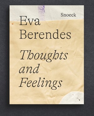 Eva Berendes: Thoughts & Feelings