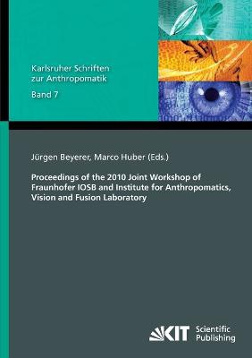 Proceedings of the 2010 Joint Workshop of Fraunhofer IOSB and Institute for Anthropomatics, Vision and Fusion Laboratory