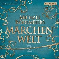 Michael Köhlmeiers Märchenwelt 2/12 CDs
