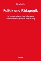 Fuchs, M: Politik und Pädagogik