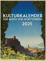 Kulturkalender für Baden und Württemberg 2025