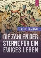 Die Zahlen Der Sterne Fur Ein Ewiges Leben" (German Edition)
