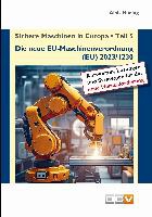 Sichere Maschinen in Europa - Teil 5 - Die neue EU-Maschinenverordnung