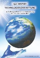 TECHNOLOGIEN DER RETTUNG - Erschaffung und harmonische Entwicklung des Menschen und der Welt (Buch5)