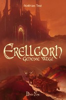 Die Erellgorh-Trilogie / Erellgorh - Geheime Wege