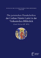 Die juristischen Handschriften der Codices Palatini Latini in der Vatikanischen                Bibliothek (Cod. Pal. lat. 621¿813)