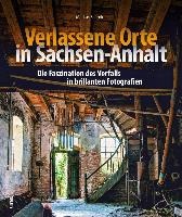 Schmidt, M: Verlassene Orte in Sachsen-Anhalt