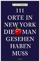 Elikann, J: 111 Orte in New York, die man gesehen haben muss