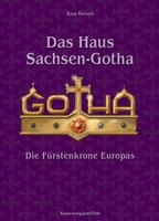 Das Haus Sachsen-Gotha - Die Fürstenkrone Europas