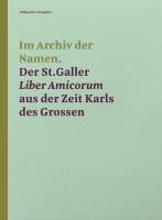 Im Archiv der Namen - Der St.Galler Liber Amicorum aus der Zeit Karls des Grossen