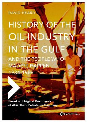 History of the Oil Industry in the Gulf and the People Who Made it Happen, 1934-1966