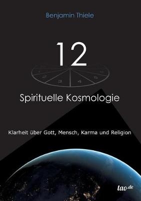 Thiele, B: 12 - Spirituelle Kosmologie