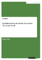Erzähltechniken in Arthur Schnitzlers "Leutnant Gustl"