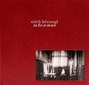 Erich H�rtnagl - To Be a Man