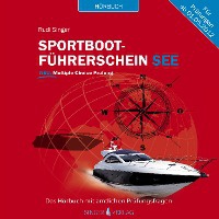 Singer, R: Sportbootführerschein See - Hörbuch mit amtlichen