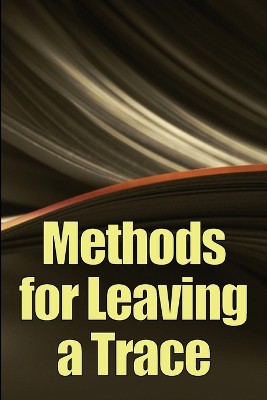 Methods for Leaving a Trace