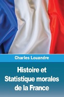 Histoire et Statistique morales de la France