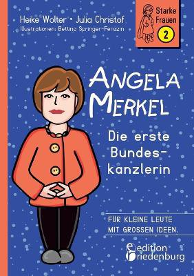 Angela Merkel - Die erste Bundeskanzlerin