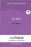 Le Port / Der Hafen (Buch + Audio-CD) - Lesemethode von Ilya Frank - Zweisprachige Ausgabe Französisch-Deutsch
