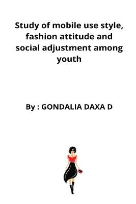 Study of mobile use style, fashion attitude and social adjustment among youth