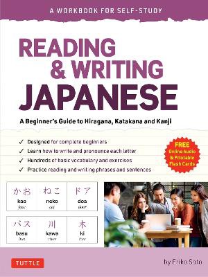 Reading & Writing Japanese: A Workbook for Self-Study: A Beginner's Guide to Hiragana, Katakana and Kanji (Free Online Audio and Printable Flash Cards