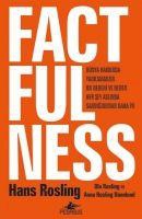Factfulness - Dünya Hakkinda Yanilmamizin On Nedeni Ve Neden Her Sey Aslinda Sandiginizdan Daha Iyi