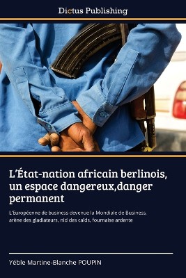 L¿État-nation africain berlinois, un espace dangereux,danger permanent