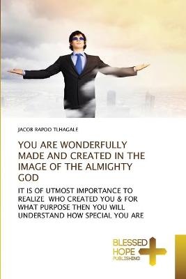 You Are Wonderfully Made and Created in the Image of the Almighty God