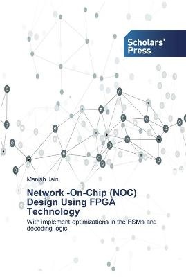 Network -On-Chip (NOC) Design Using FPGA Technology