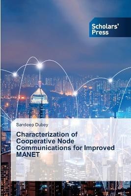 Characterization of Cooperative Node Communications for Improved MANET