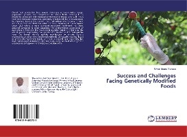 Success and Challenges Facing Genetically Modified Foods