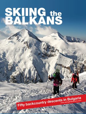 Skiing the Balkans. Fifty backcountry descents in Bulgaria