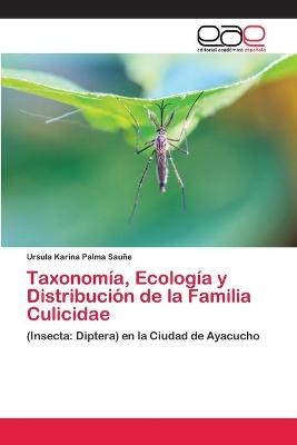 Taxonomía, Ecología y Distribución de la Familia Culicidae