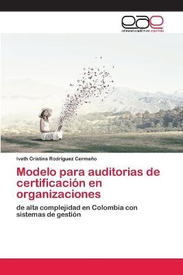 Modelo para auditorias de certificación en organizaciones