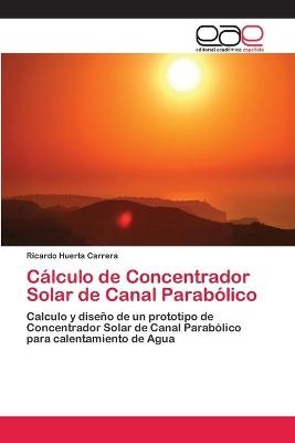 Cálculo de Concentrador Solar de Canal Parabólico