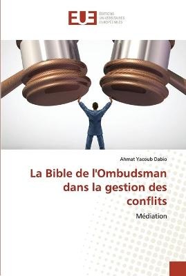 La Bible de l'Ombudsman dans la gestion des conflits