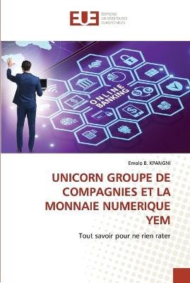 Unicorn Groupe de Compagnies Et La Monnaie Numerique Yem